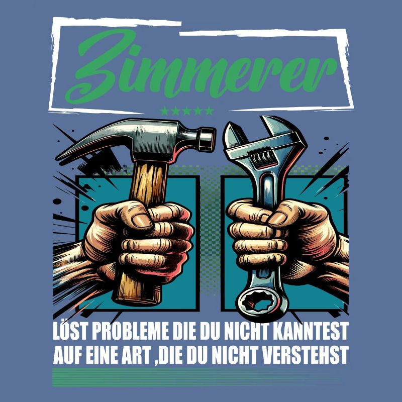 Zimmerer Beruf mit lustigen Spruch