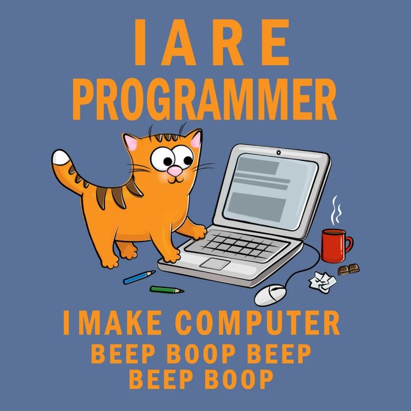 I Are Programmer I make Computer Beep Boop