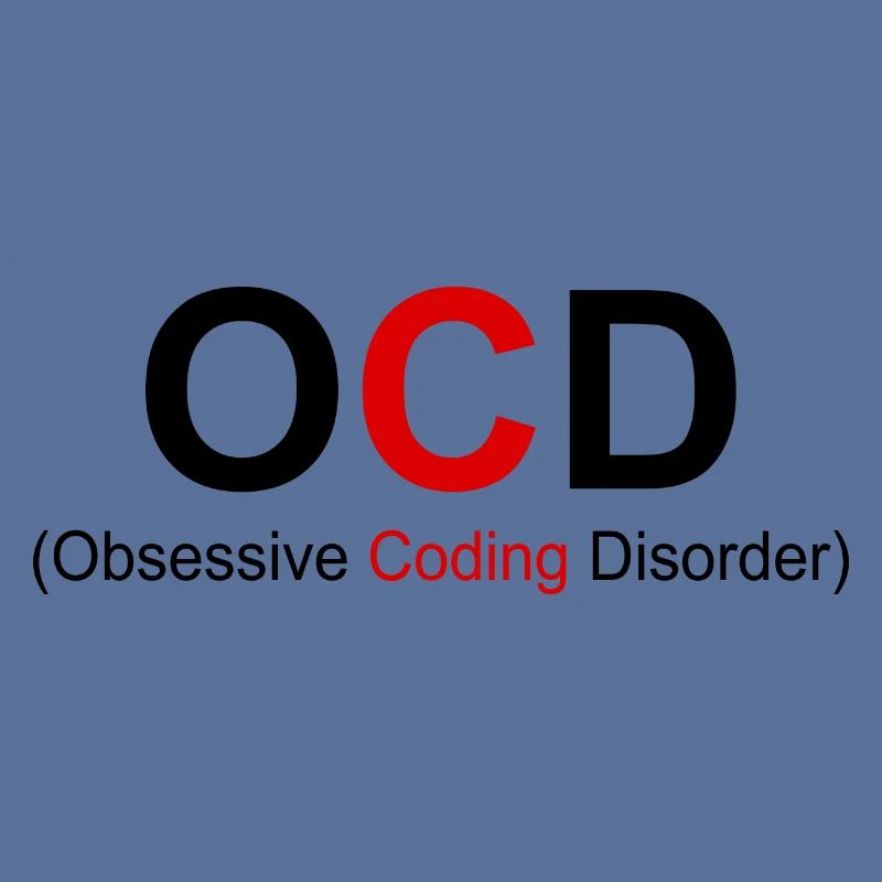 OCD Obsessive Coding Dissorder Programming Program