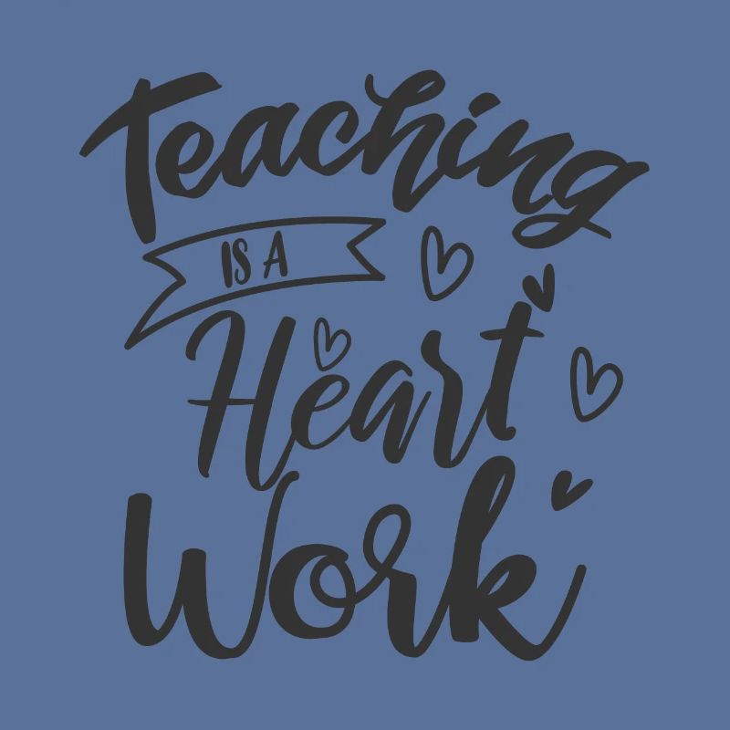 TEACHING IS A HEART WORK Professeur Sort Professeur