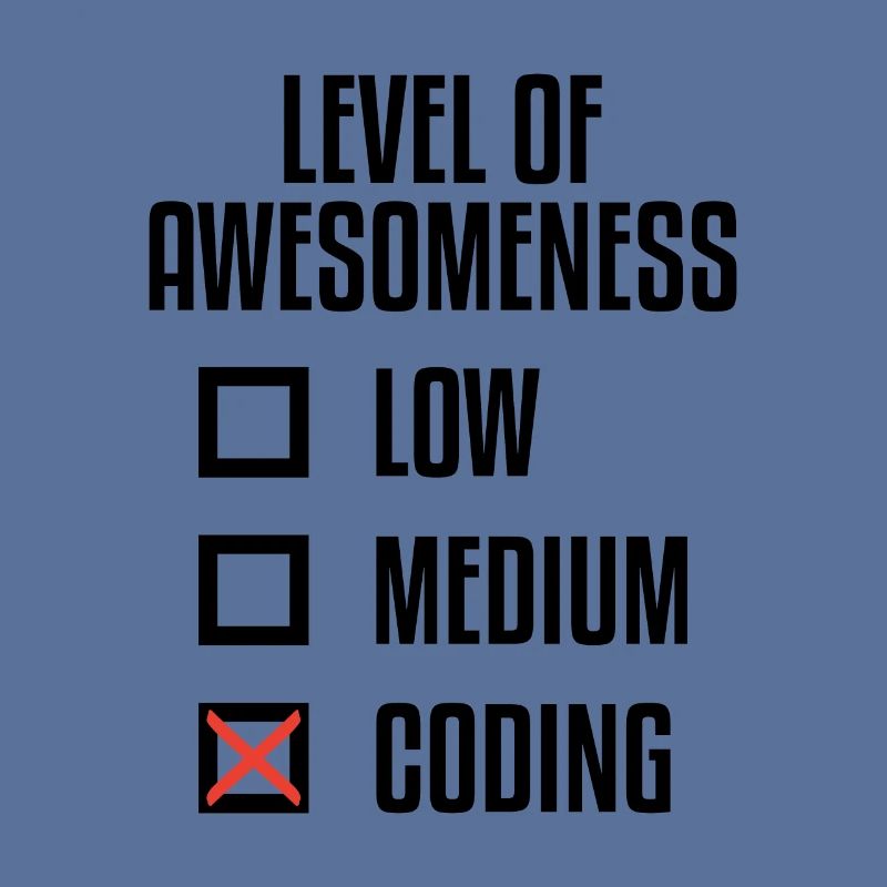 Level Of Awesomeness Low Medium Coding Programming