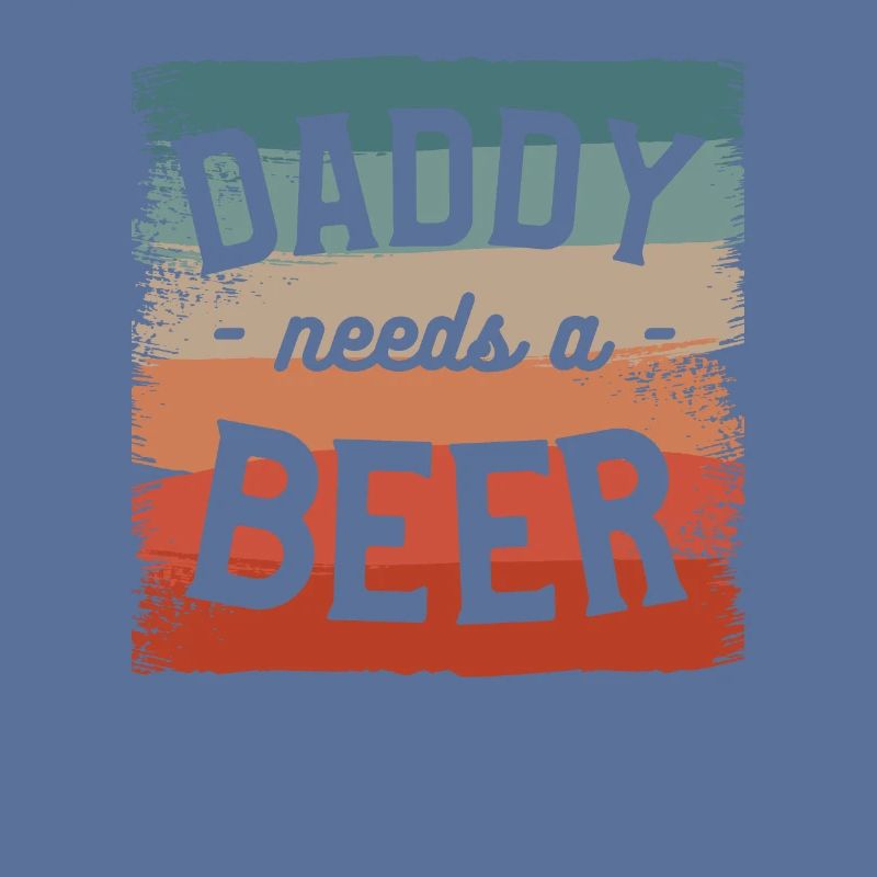 Daddy Needs A Beer Brewing Brew Brewer