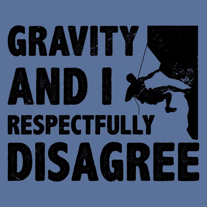 Gravity And I Respectfully Disagree Bouldering Cli