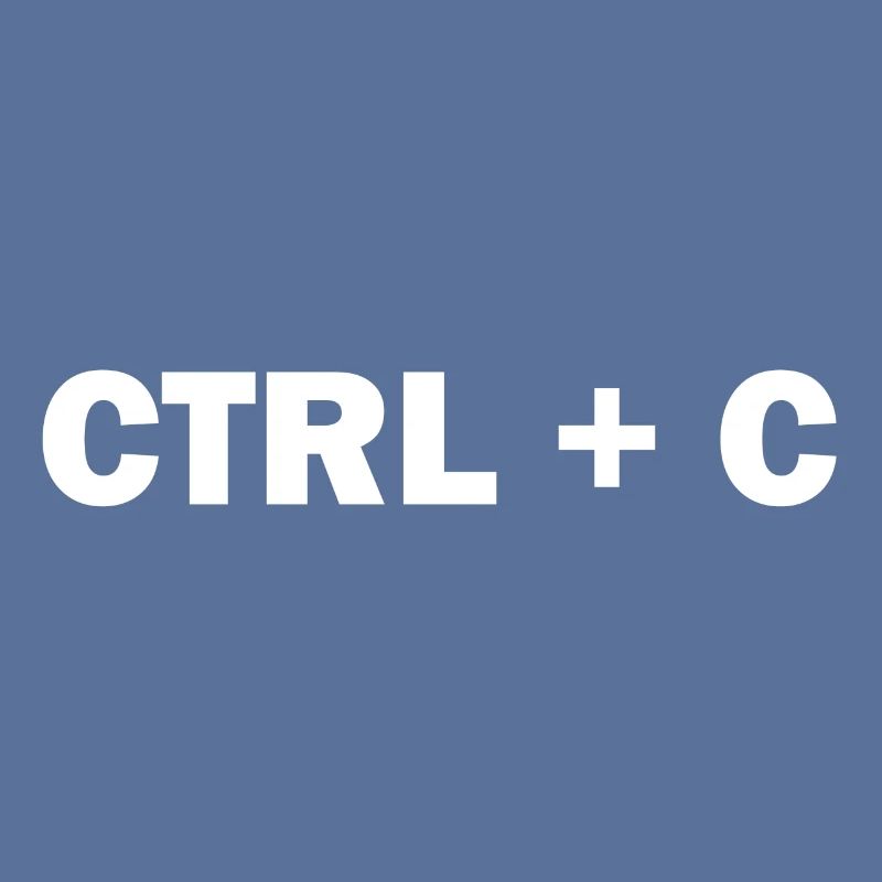 CTRL + C