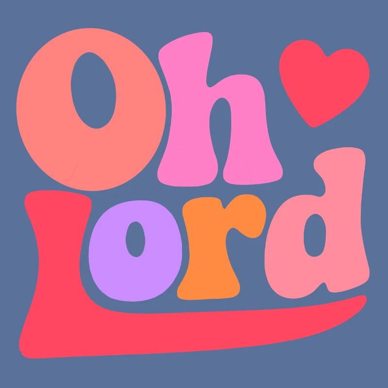Oh Lord
