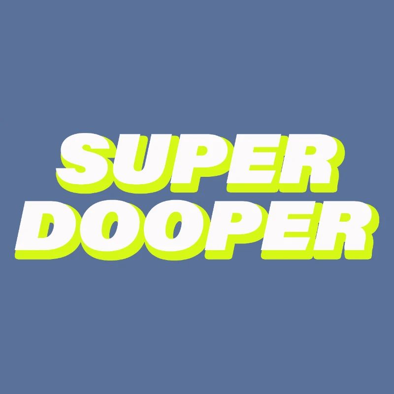 SUPER DOOPER