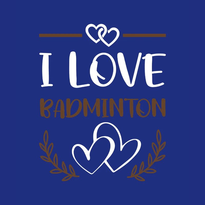 I Love Badminton