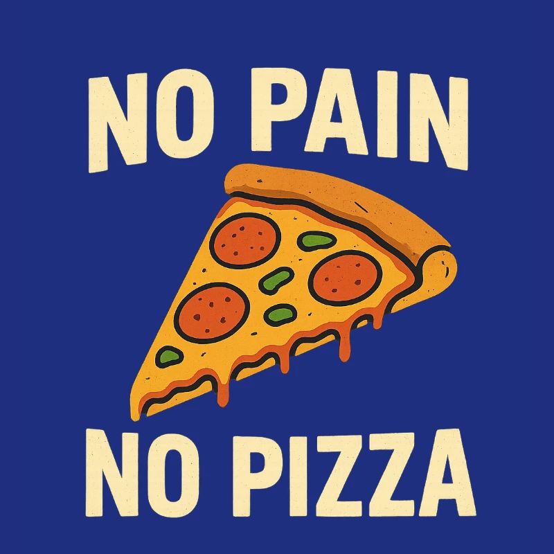 Pas de douleur, pas de pizza