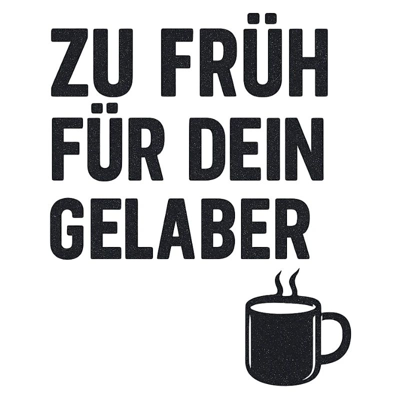 Kaffeetasse Spruch Druck