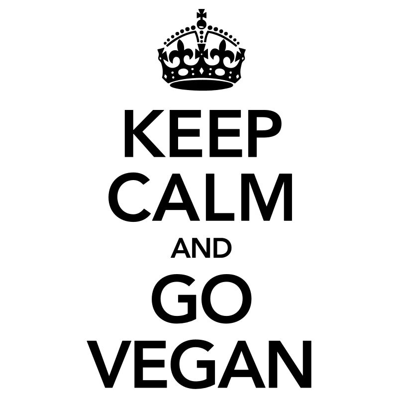 Keep Calm And Go Vegan