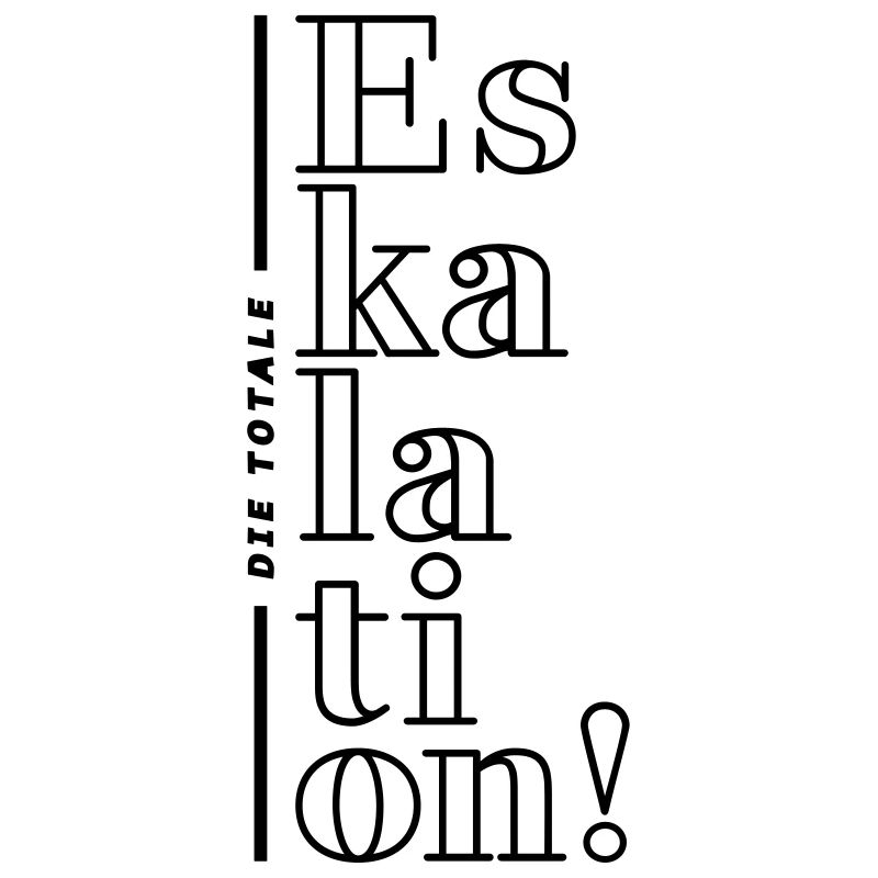 totale eskalation