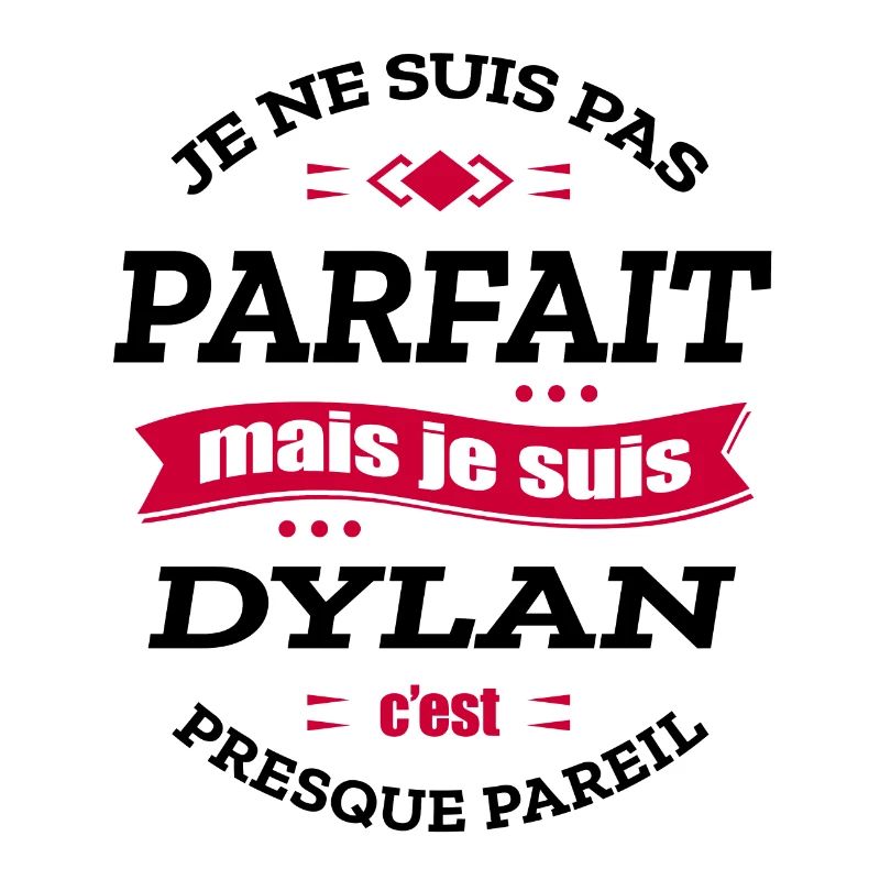 DYLAN PARFAIT - PRENOM DYLAN