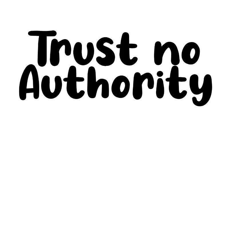 trust no authority