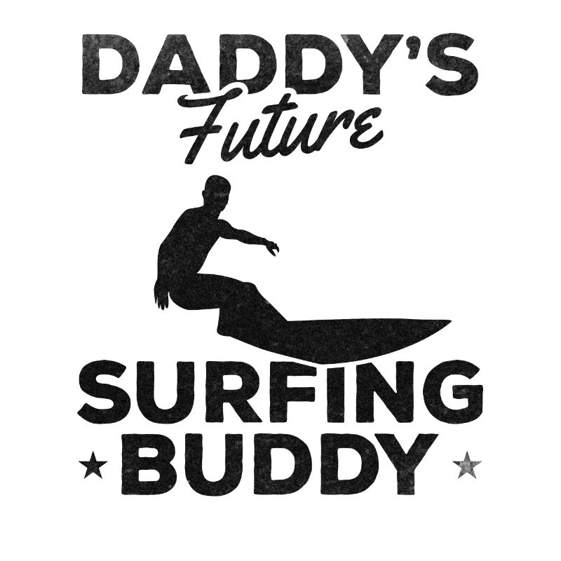 Daddy's Future Surfing Buddy Surfer Surfboard