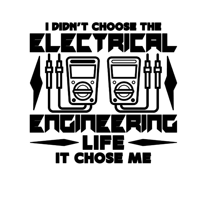 I Didn't Choose The Technician Electrical Engineer