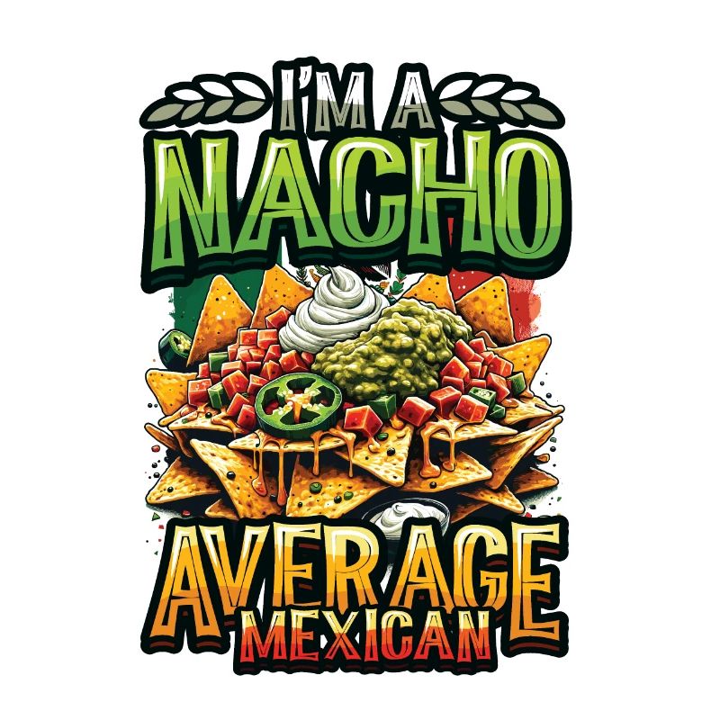 Nacho Average Mexican - Mexikanisches Essen Nachos