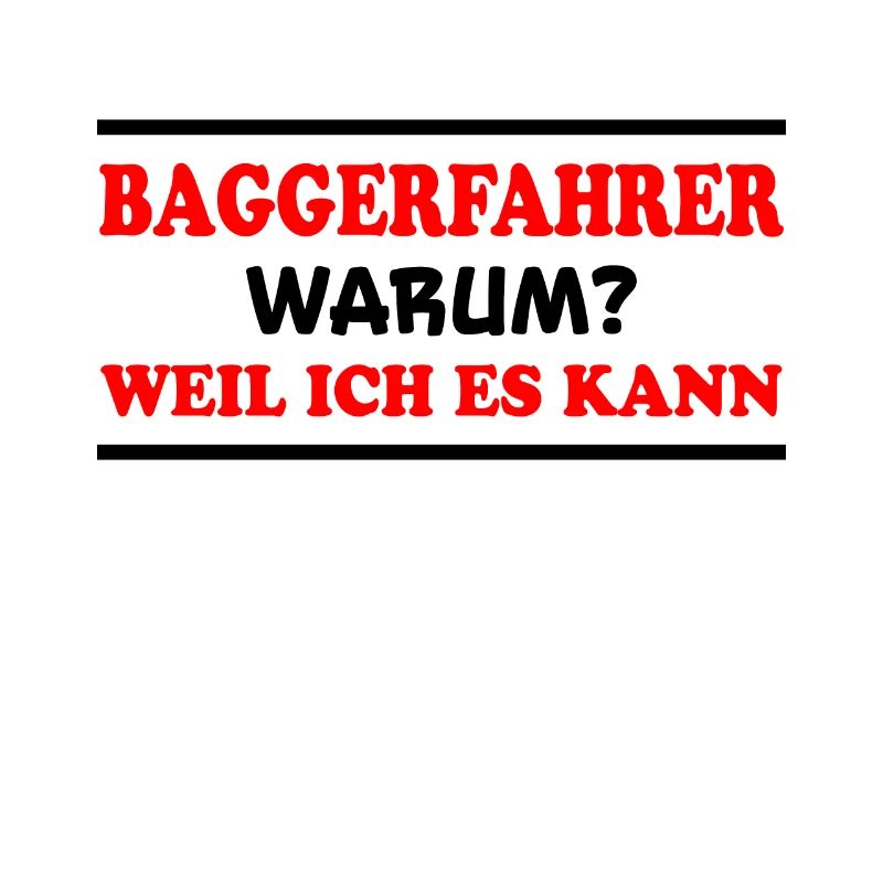 Baggerfahrer Spruch Lustiges Baggerfahrer Geschenk