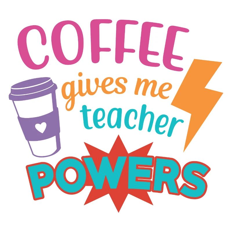 Coffee Gives Me Teacher Powers - Lehrer Spruch