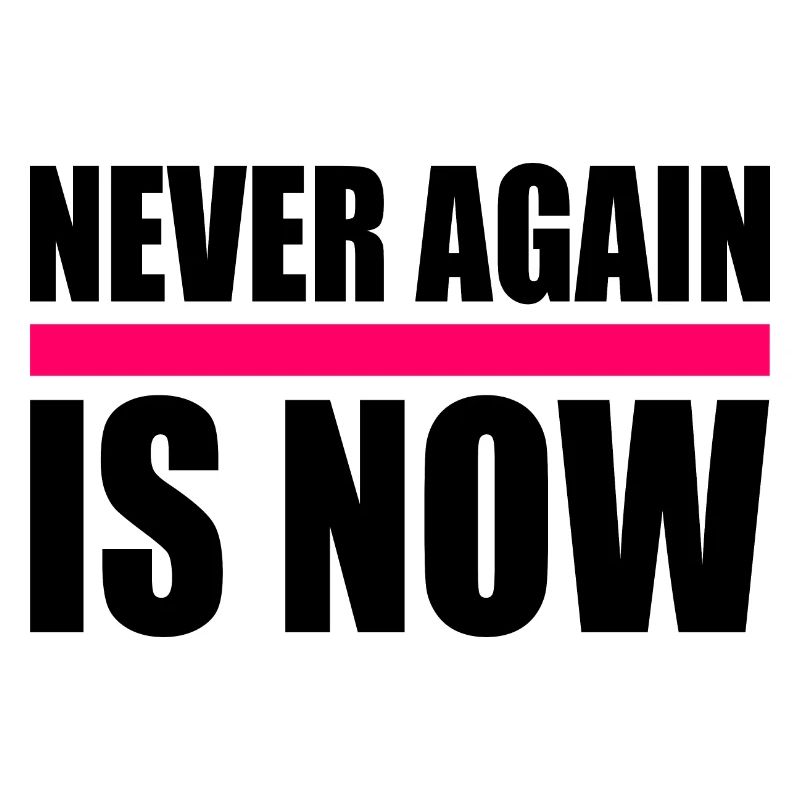 Never again is now