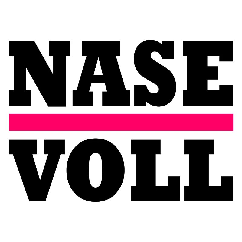 Nase voll