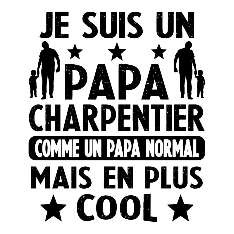 Un Papa Charpentier Comme Un Papa Normal Plus Cool
