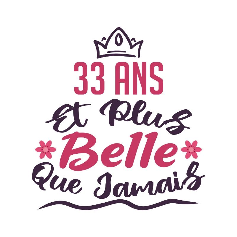 33 ans et plus belle que jamais