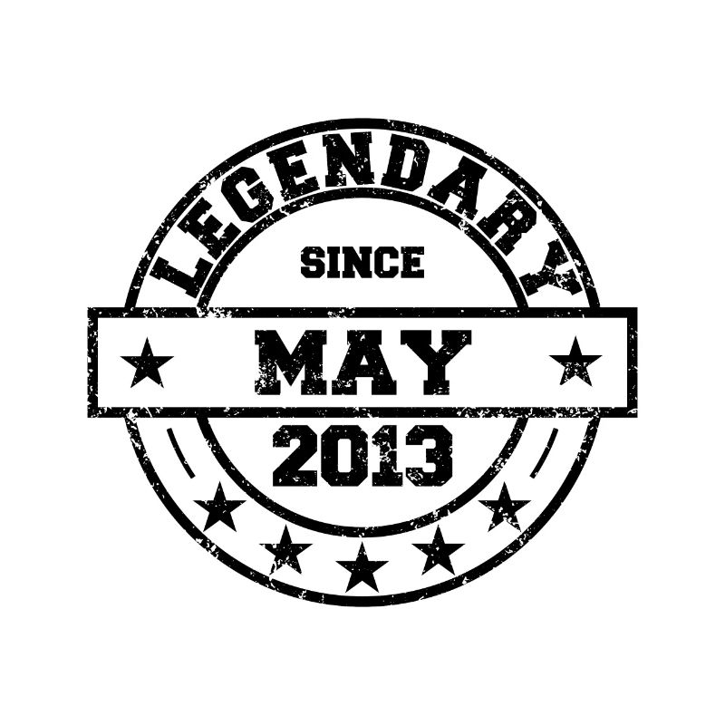 Legendary since May 2013 - Geburtstag