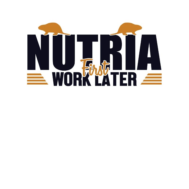 Nutria First Work Later Sumpfbiber Biber