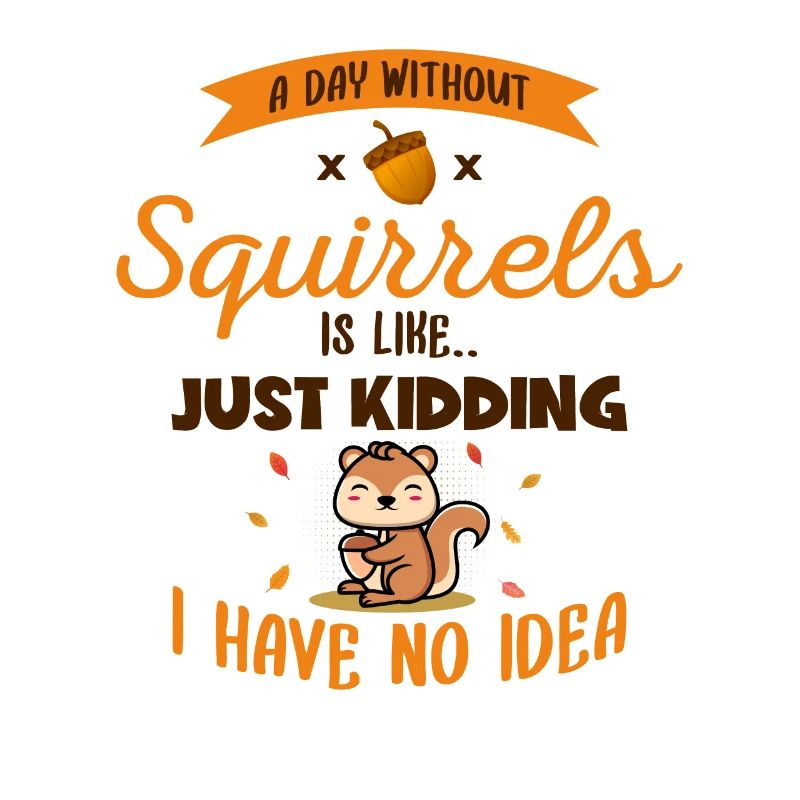 A Day Without Squirrels Is Like Fox Eastern Gray