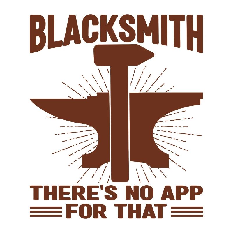 Blacksmith Theres No App For That Metalsmith Gift