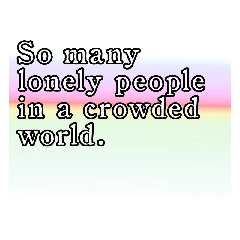 lonely people