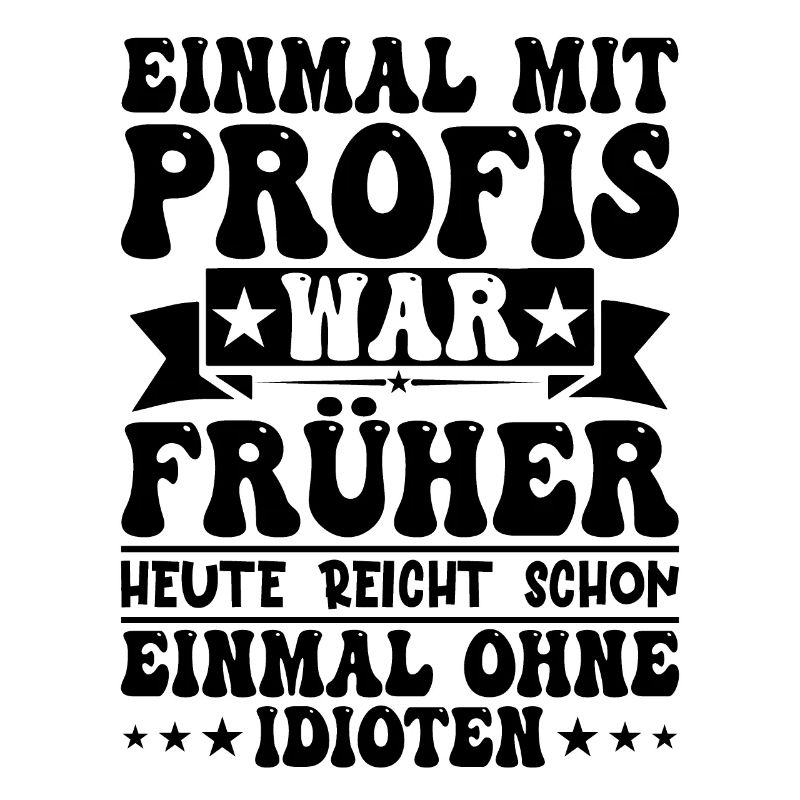 Einmal Mit Profis War Früher