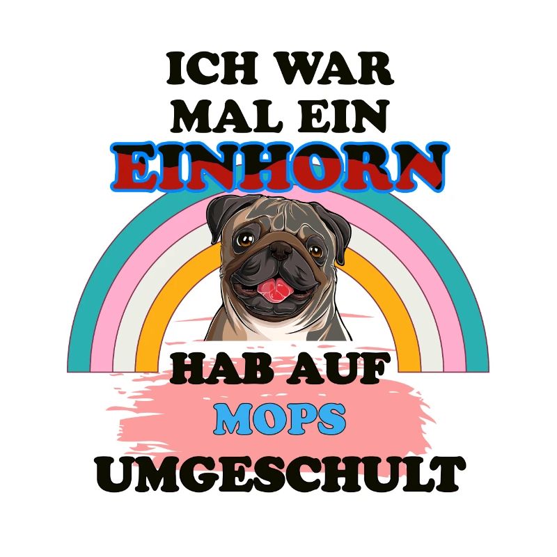 Hunde Mops war Einhorn Hunde Mops Spruch