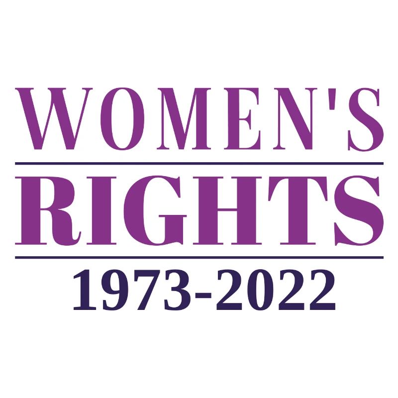 Women’s Rights 1973 - 2022
