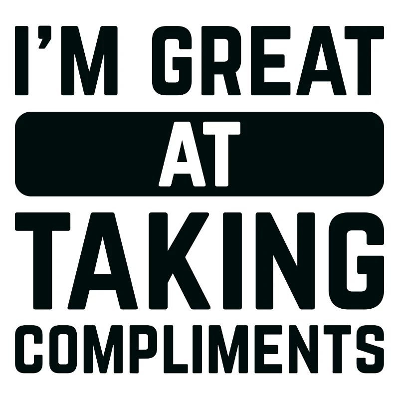 Je suis doué pour recevoir des compliments