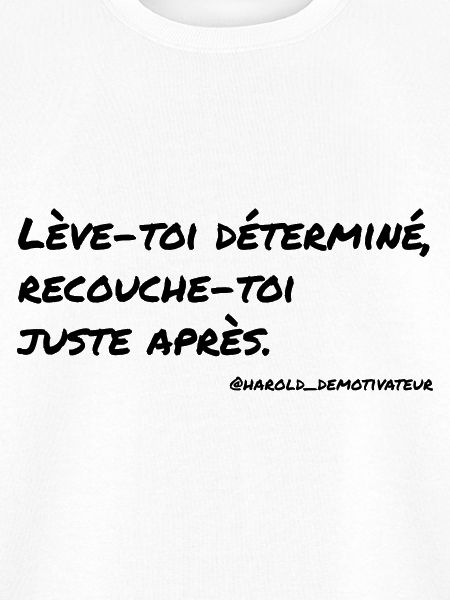 Lève-toi déterminé,...