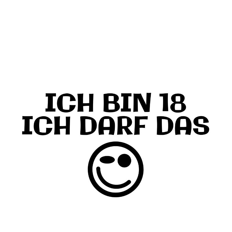 Ich bin 18 - Ich darf das
