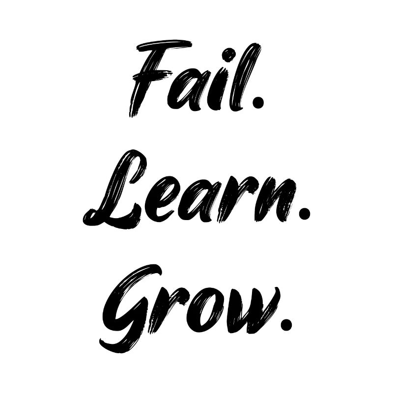 Motivations Spruch. Fail. Learn. Grow.