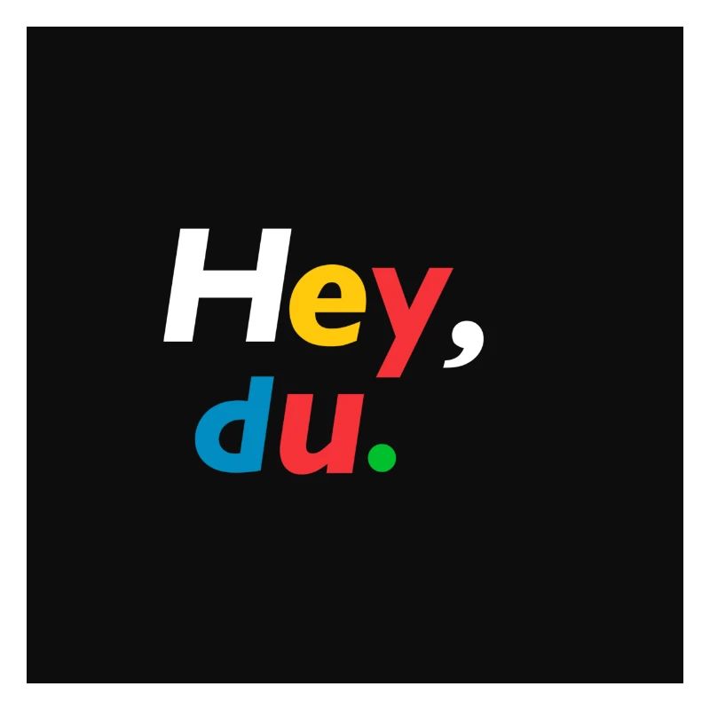 Hey du!
