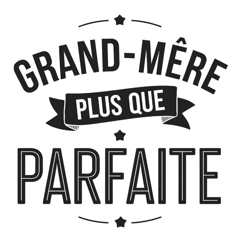 GRAND-MERE PARFAITE
