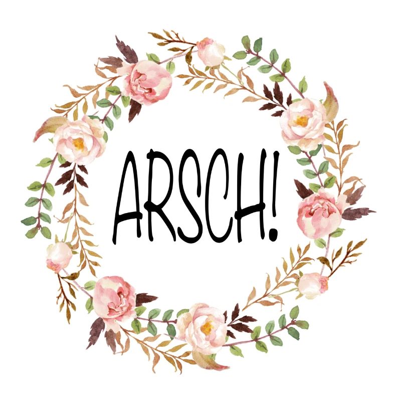 Arsch Blumenkranz