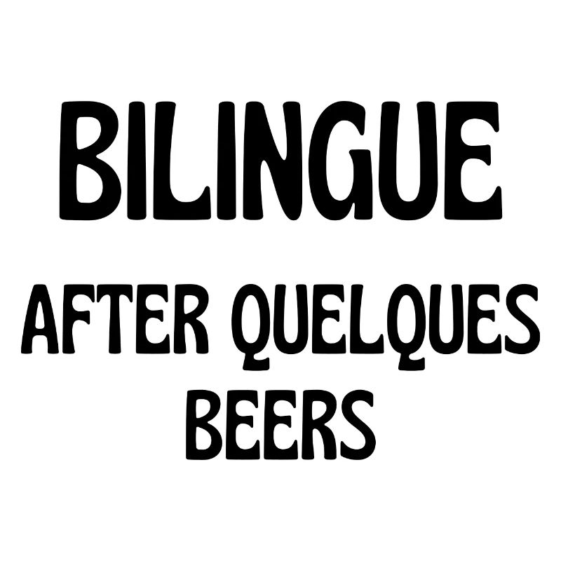 bilingue after quelques beers