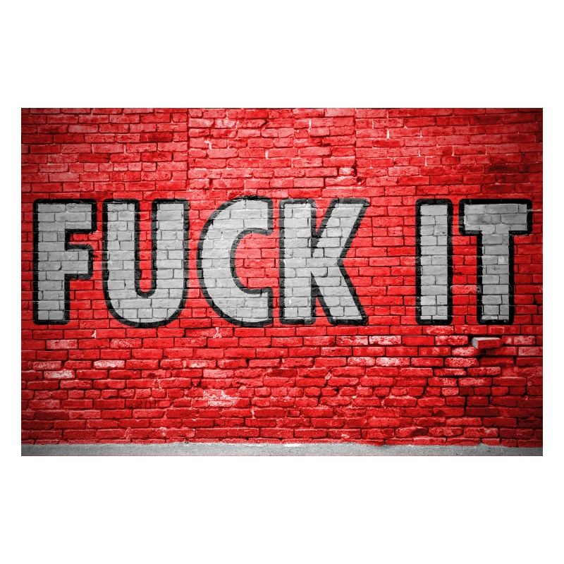 Fuck It Brick Wall Graffiti