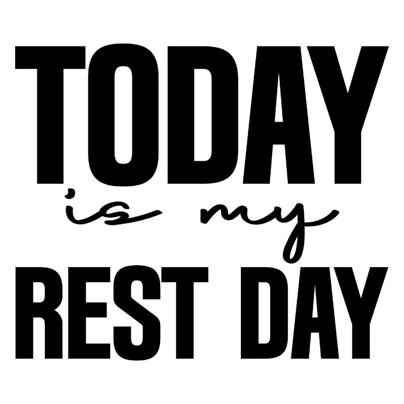 Today Is My Rest Day 3