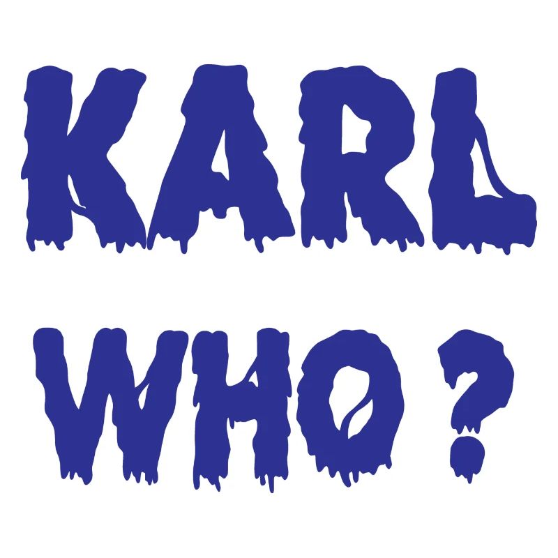 Karl Who?