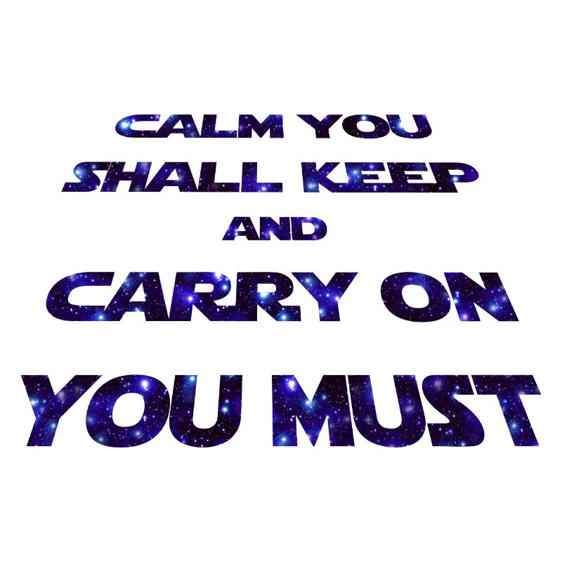 Statement - CALM YOU SHALL KEEP -galaxy