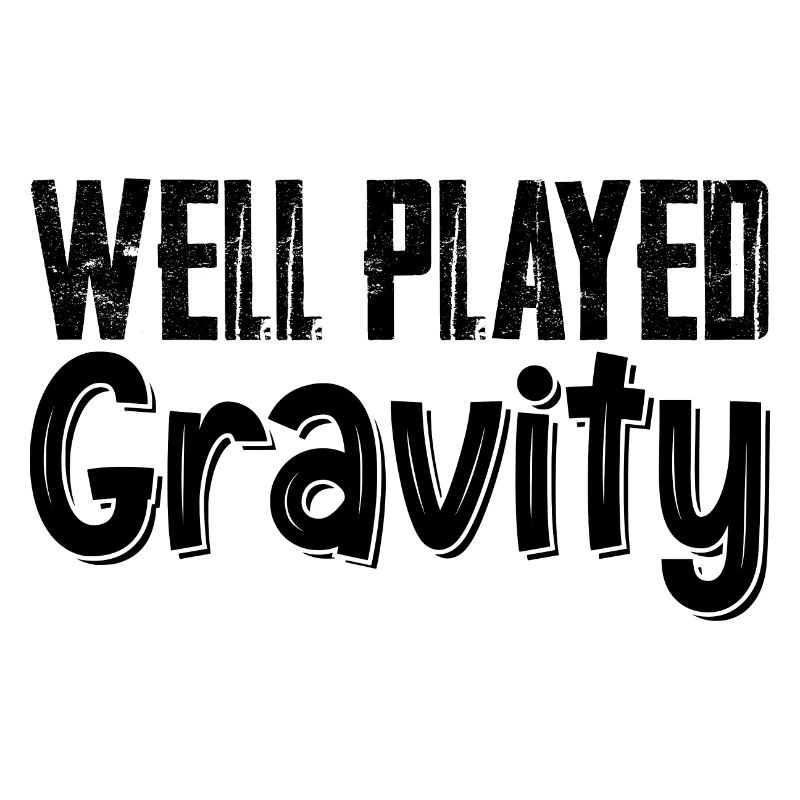 Well Played Gravity 3