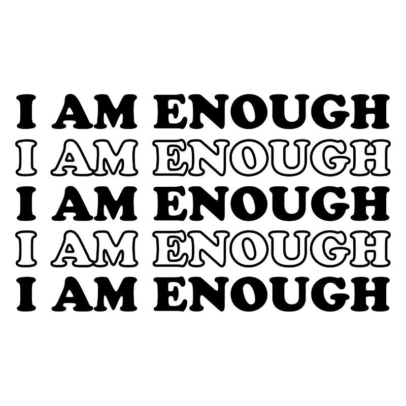 I Am Enough - Affirmation Positive Empowerment