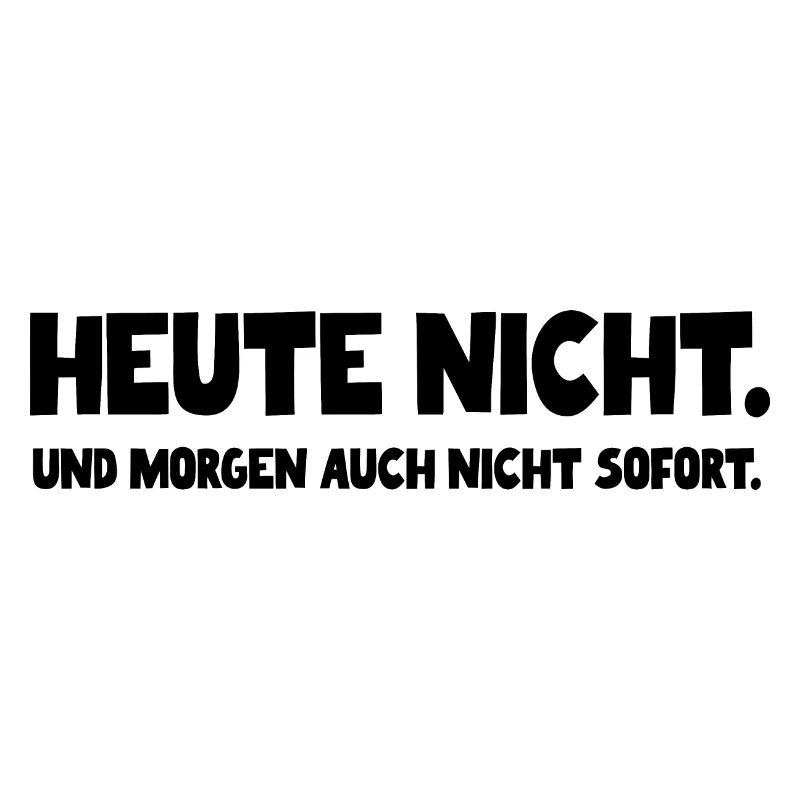 Heute Nicht