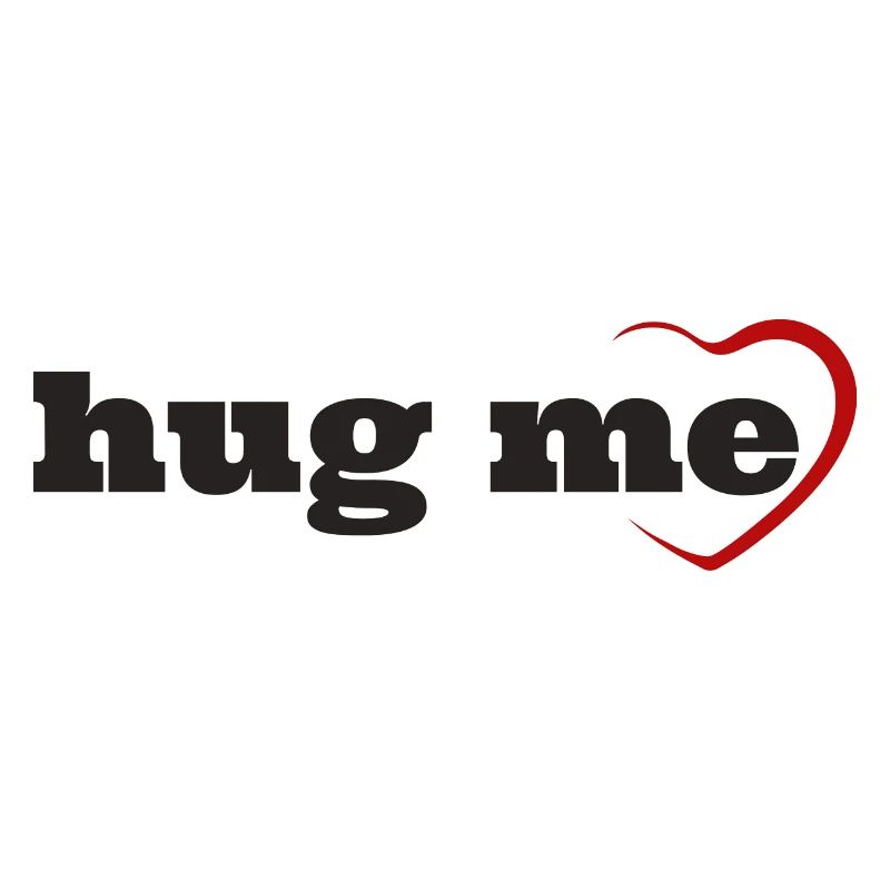Hug me